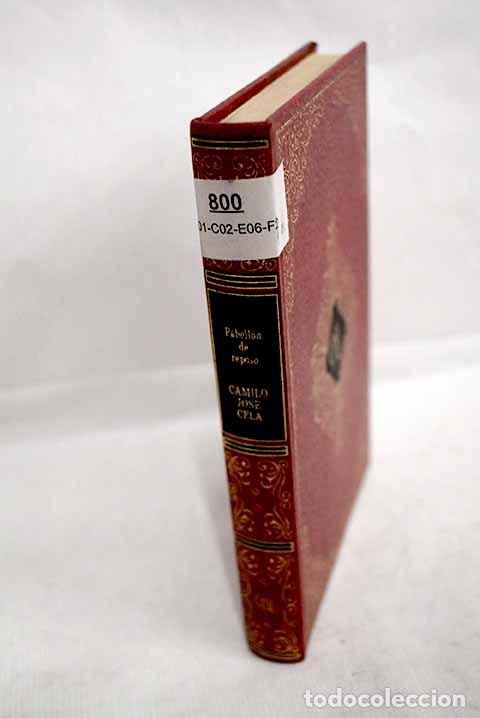 Libros: Pabell&oacute;n de reposo: Cela, Camilo Jos&eacute;.- Cela, Camilo Jos&eacute;