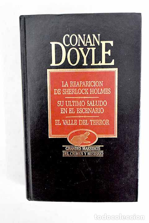 Libros: La reaparici&oacute;n de Sherlock Holmes ; Su &uacute;ltimo saludo en el escenario ; El valle del terror