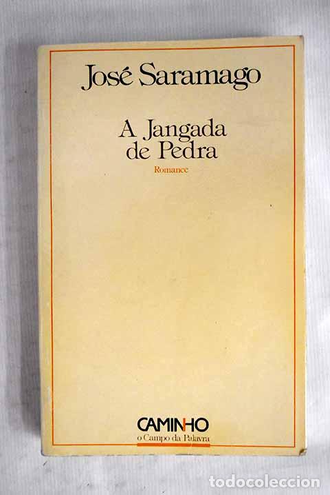 Libros: A jangada de pedra: Saramago, Jos&eacute;.- Saramago, Jos&eacute;