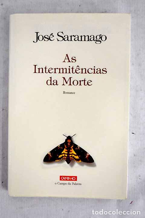 Libros: As intermitencias da morte.- Saramago, Jos&eacute;