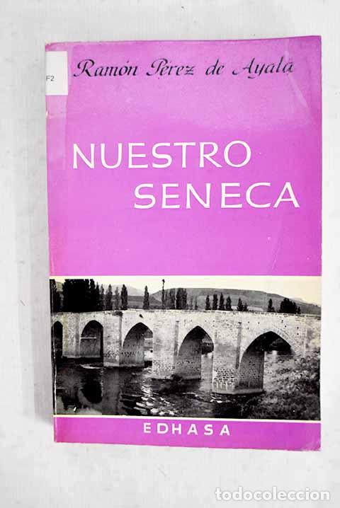 Libros: Nuestro S&eacute;neca y otros ensayos.- P&eacute;rez de Ayala, Ram&oacute;n - Foto 1