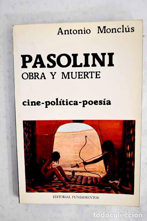 Libros: Pasolini: obra y muerte.- Moncl&uacute;s Estella, Antonio - Foto 1