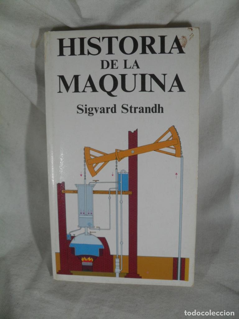 Libri di seconda mano: HISTORIA DE LA MAQUINA - SIGVARD STRANDH
