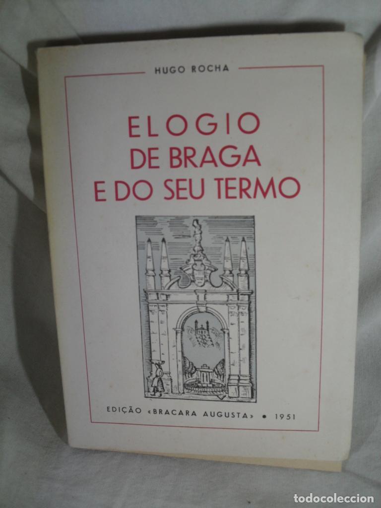 Libros: ELOGIO DE BRAGA E DO SEU TERMO - HUGO ROCHA - Foto 1