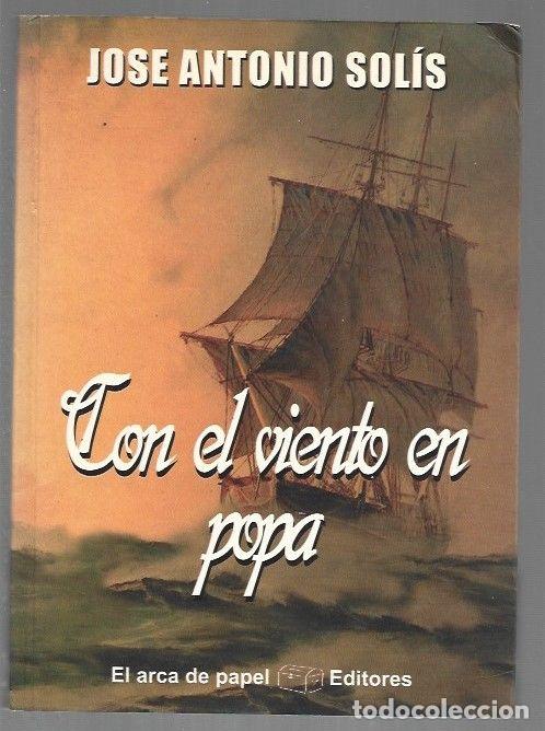 Libros: CON EL VIENTO EN POPA - SOLIS, JOSE ANTONIO - Foto 1