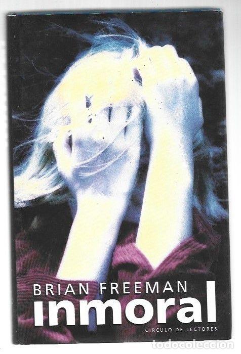 Libros: INMORAL - FREEMAN, BRIAN - Foto 1