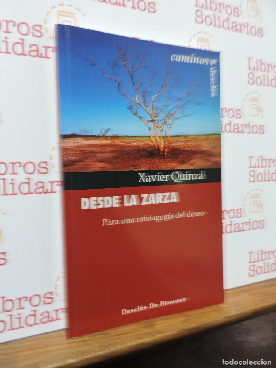 Libros: Desde la zarza. QUINZ&Aacute;, Xavier. Ed. Descl&eacute;e de Brouwer. Bilbao, 2002 - Foto 1
