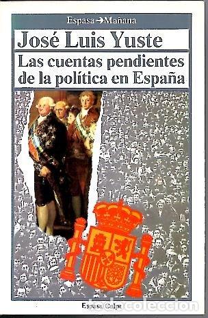 Libros: Cuentas pendientes de la pol&iacute;tica en Espa&ntilde;a - Yuste,Jose Luis