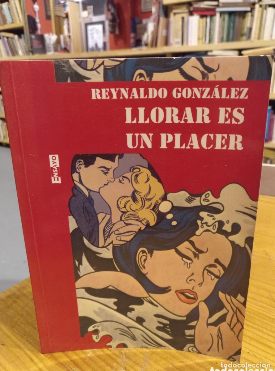 Libros: Reynaldo Gonz&aacute;lez, Llorar es un placer - - Foto 1