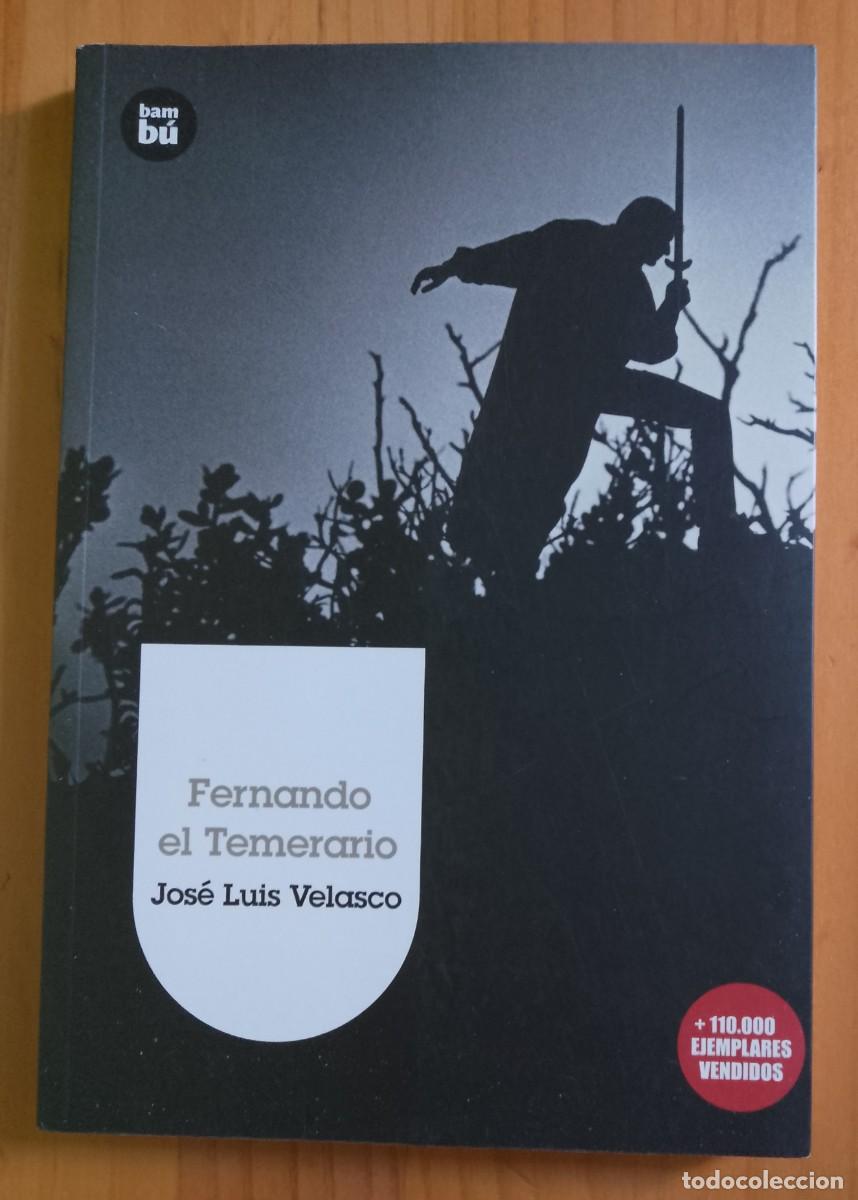 Libros: FERNANDO EL TEMERARIO - JOS&Eacute; LUIS VELASCO - Foto 1