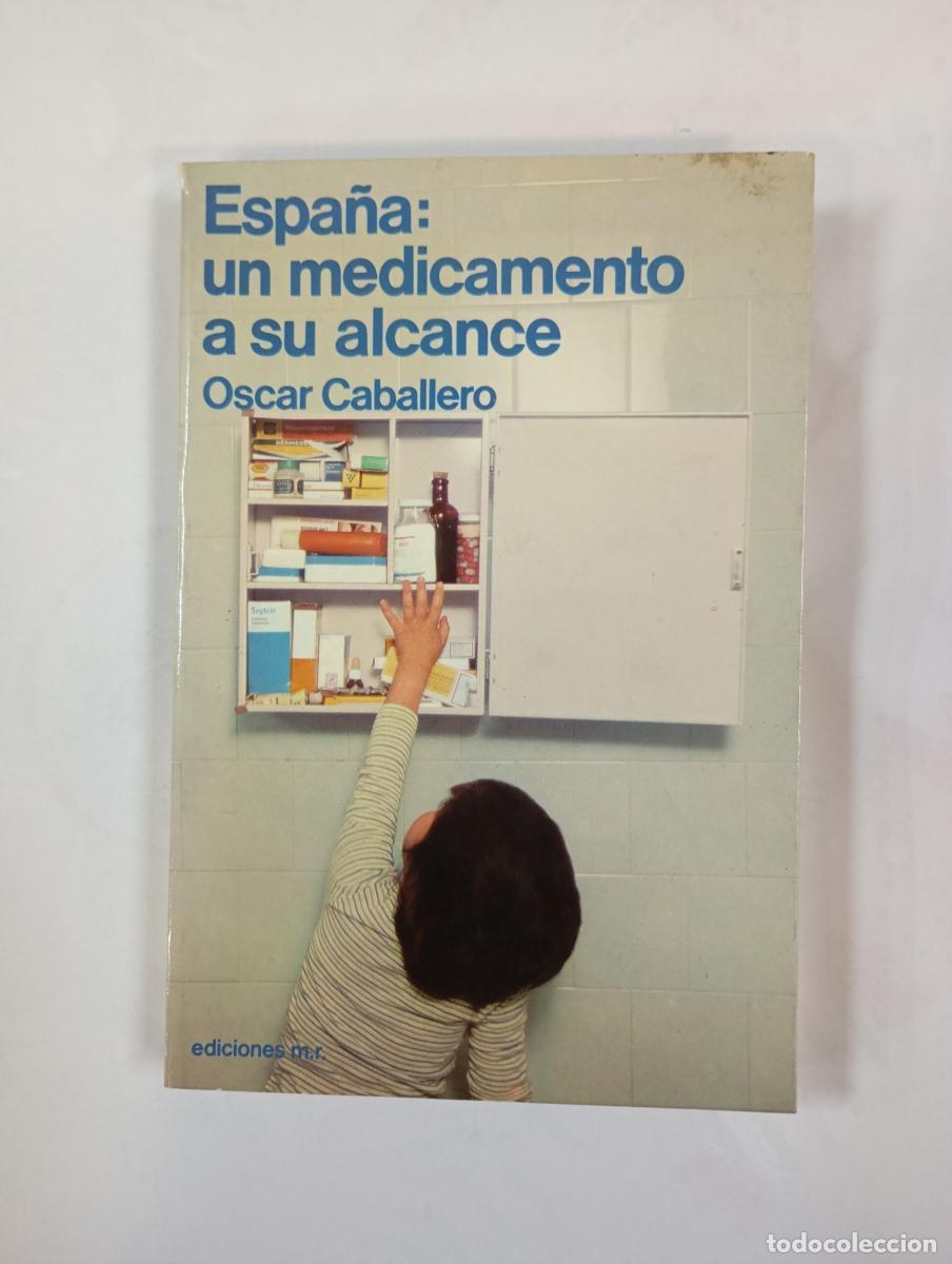 Livres: Espa&ntilde;a, un medicamento a su alcance. - Oscar Caballero. TDK419