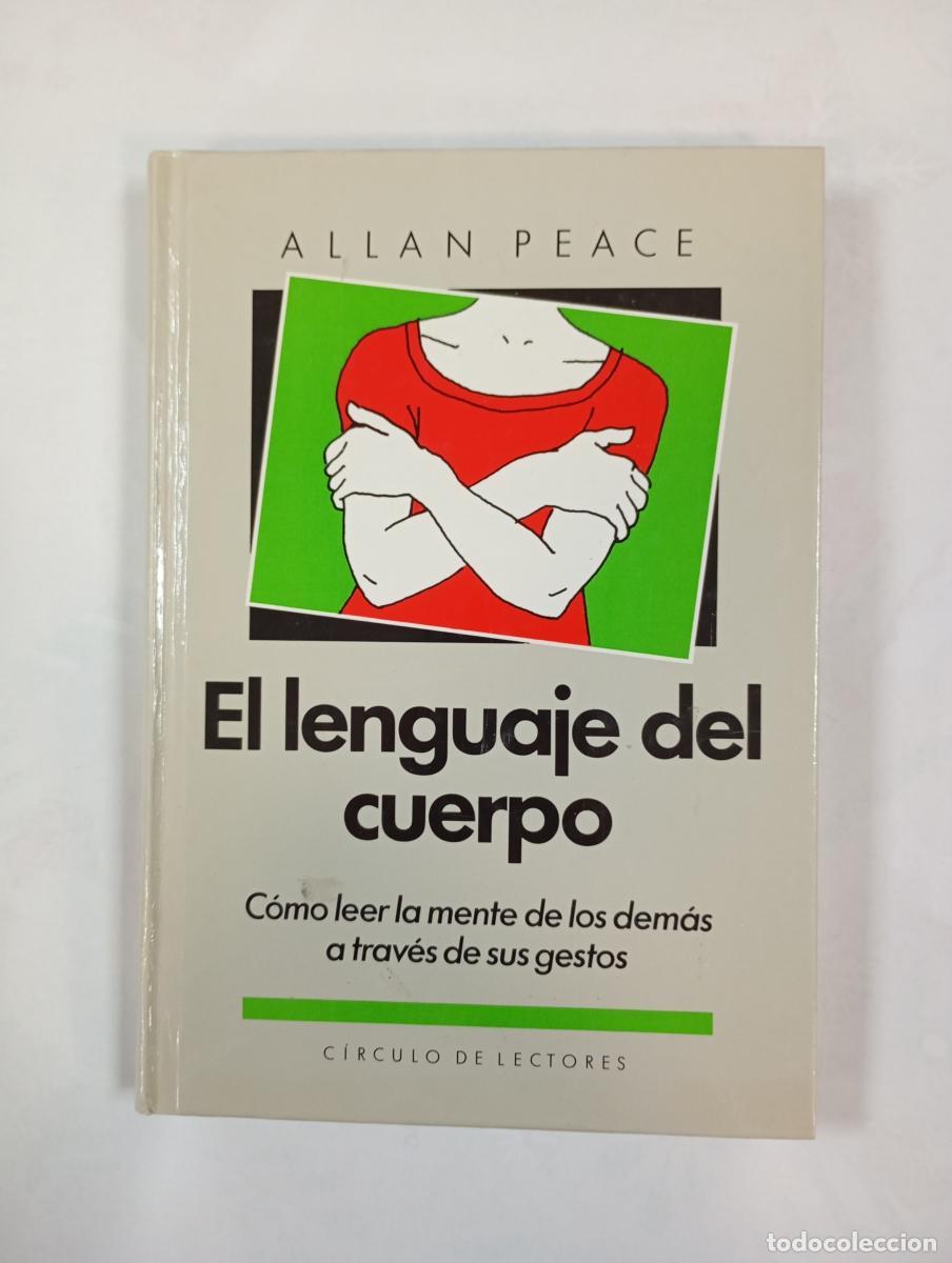 B&uuml;cher: El lenguaje del cuerpo: C&oacute;mo leer la mente de los dem&aacute;s a trav&eacute;s de sus gestos. - Allan Pease. TDK41