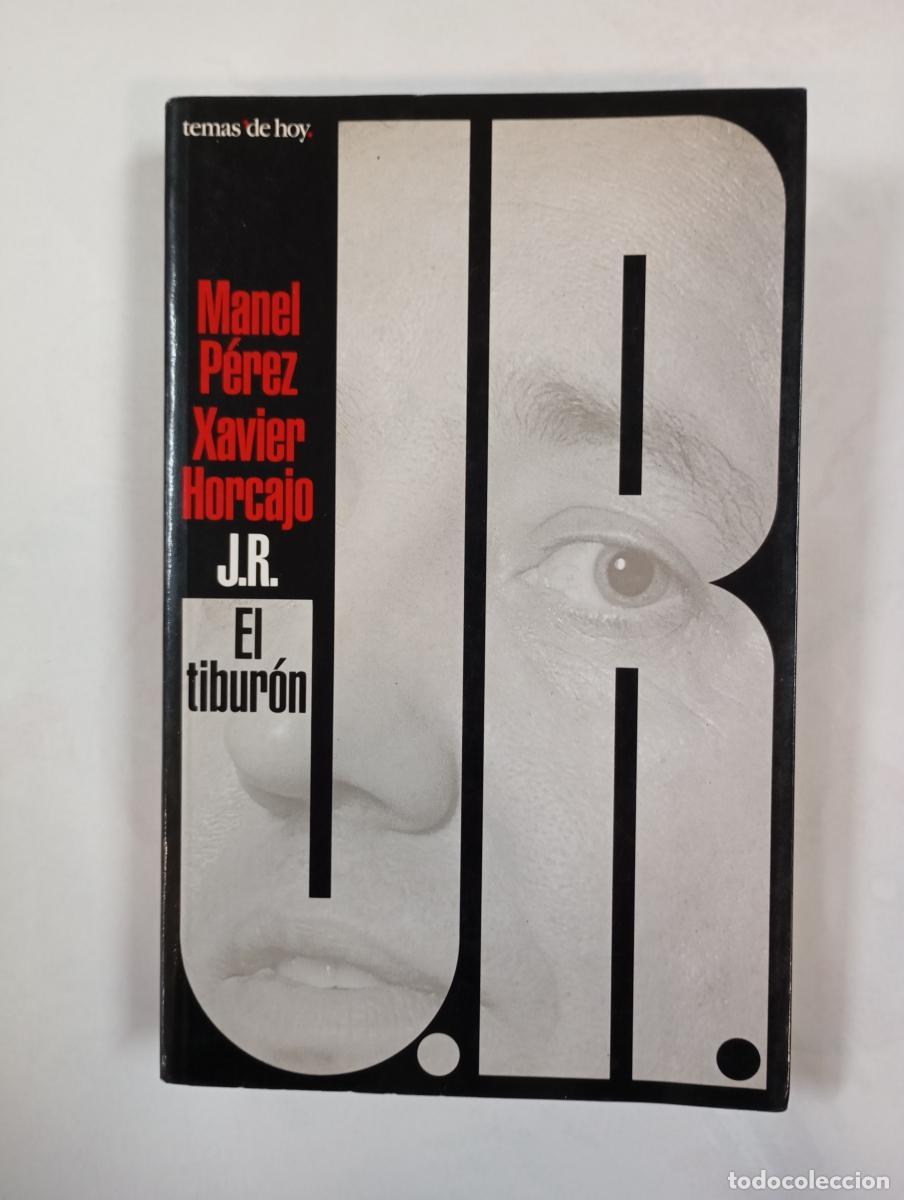 Libri di seconda mano: J.R. El tibur&oacute;n. - Manel P&eacute;rez. Xavier Horcajo. TDK415