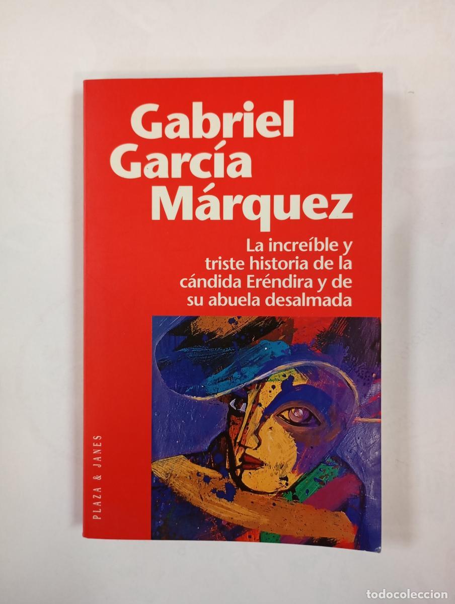 Libros: La incre&iacute;ble y triste historia de la c&aacute;ndida Er&eacute;ndira y de su abuela. - Gabriel Garc&iacute;a M&aacute;rquez. TDK4