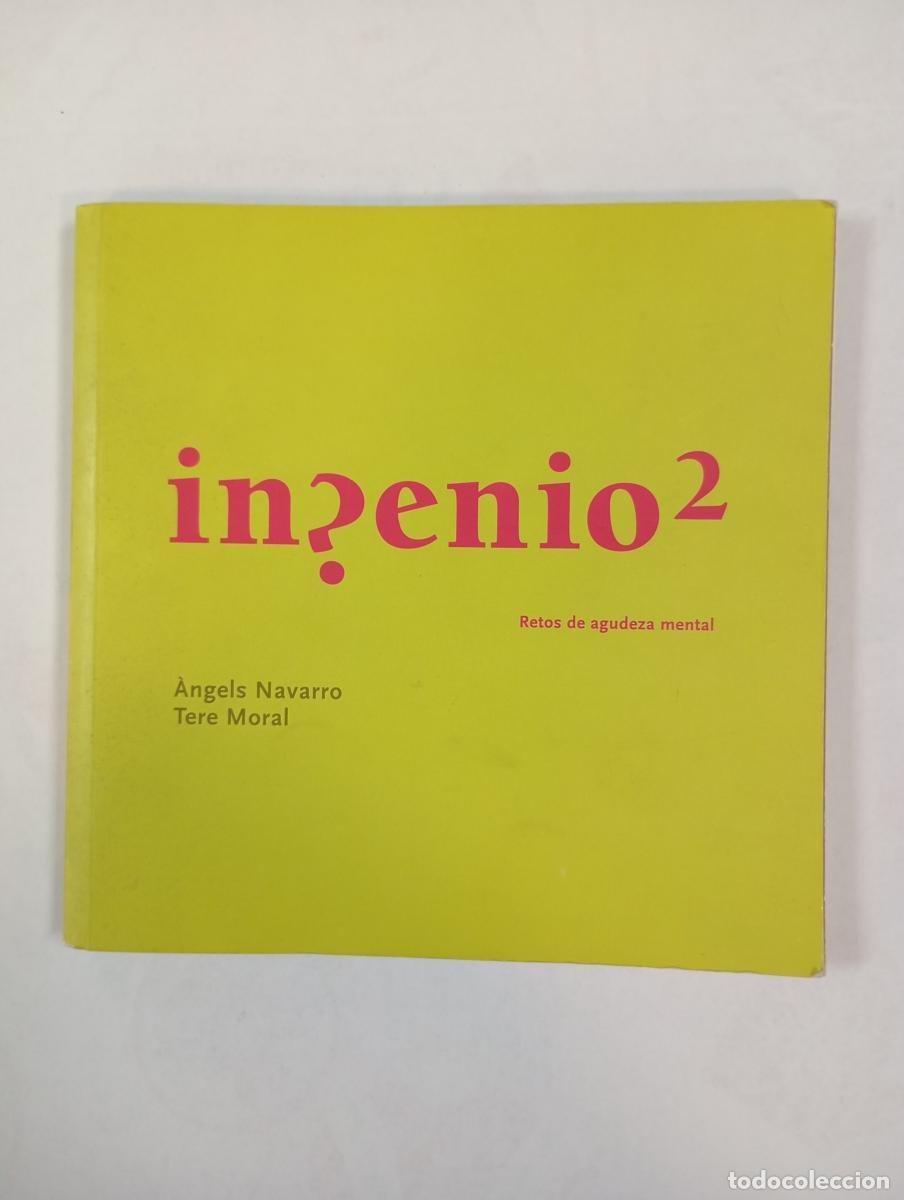 Livres: Ingenio 2. Retos De Agudeza Mental - Teresa Moral Roca. &Agrave;ngels Navarro. TDK451