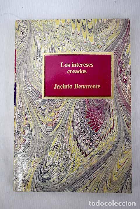 Libros: Los intereses creados.- Benavente, Jacinto - Foto 1