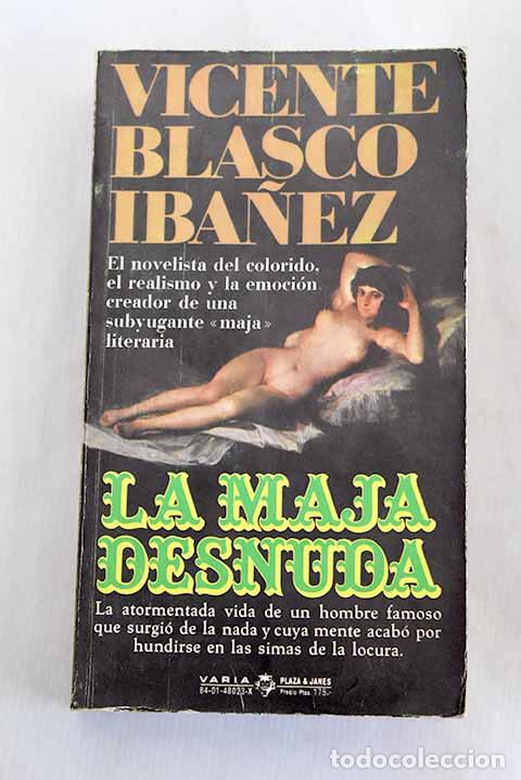 Libros: La maja desnuda: Blasco Ib&aacute;&ntilde;ez, Vicente.- Blasco Ib&aacute;&ntilde;ez, Vicente