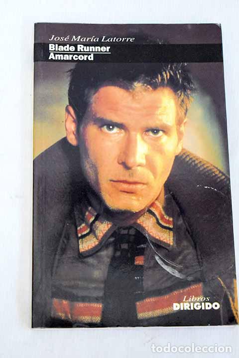 Libros: Blade runner, Amarcord.- Latorre, Jos&eacute; Mar&iacute;a - Foto 1