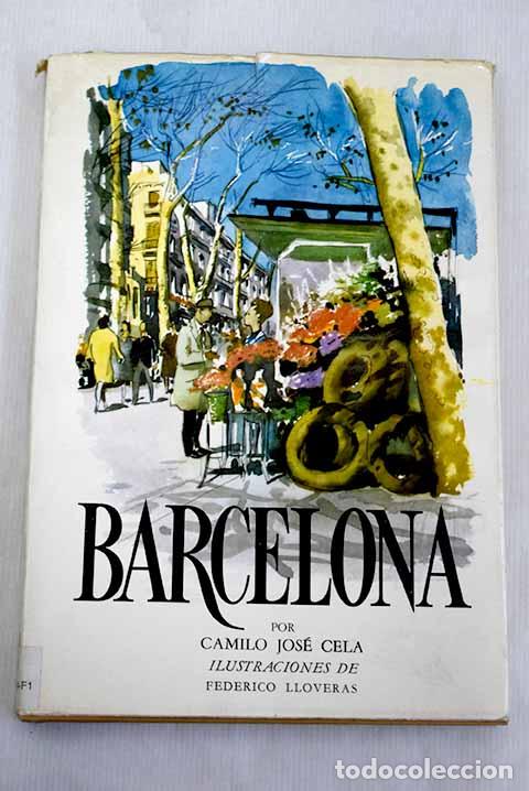 Libros: Barcelona: Cela, Camilo Jos&eacute;.- Cela, Camilo Jos&eacute;