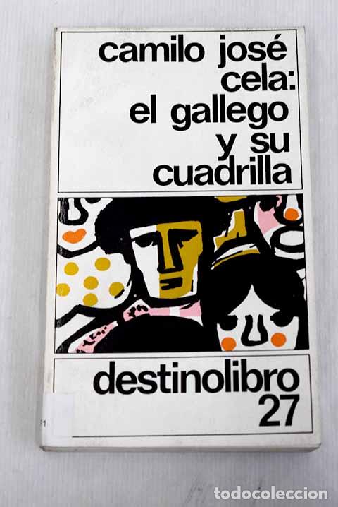 Libros: El gallego y su cuadrilla.- Cela, Camilo Jos&eacute;