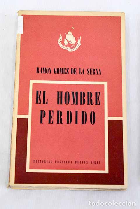 Libros: El hombre perdido: G&oacute;mez de la Serna, Ram&oacute;n.- G&oacute;mez de la Serna, Ram&oacute;n