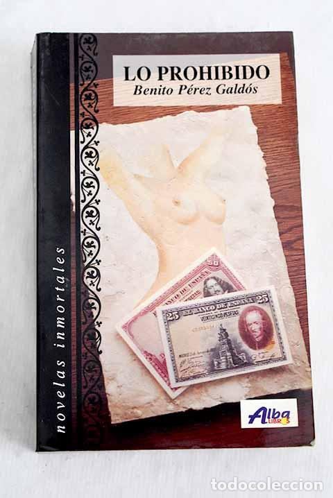 Libros: Lo prohibido: P&eacute;rez Gald&oacute;s, Benito.- P&eacute;rez Gald&oacute;s, Benito