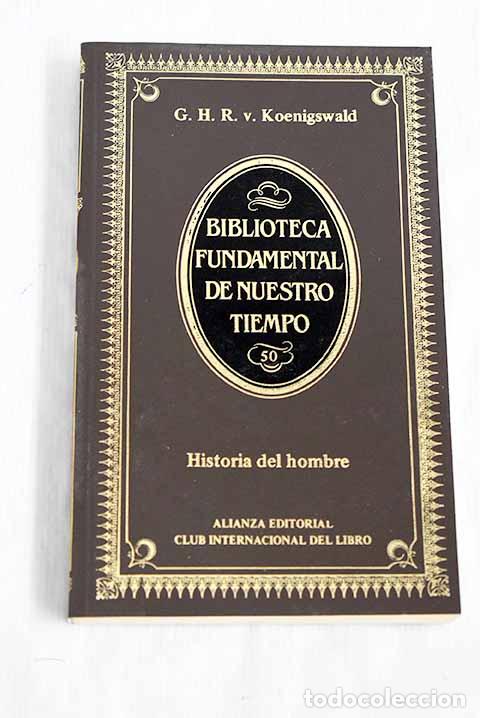 Libros: Historia del hombre: Koenigswald, G. H. R. von.- Koenigswald, G. H. R. von