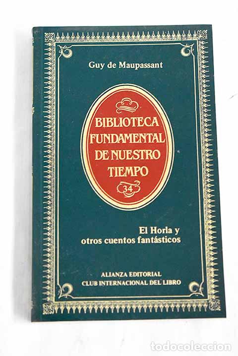 Libros: El Horla y otros cuentos fant&aacute;sticos.- Maupassant, Guy de