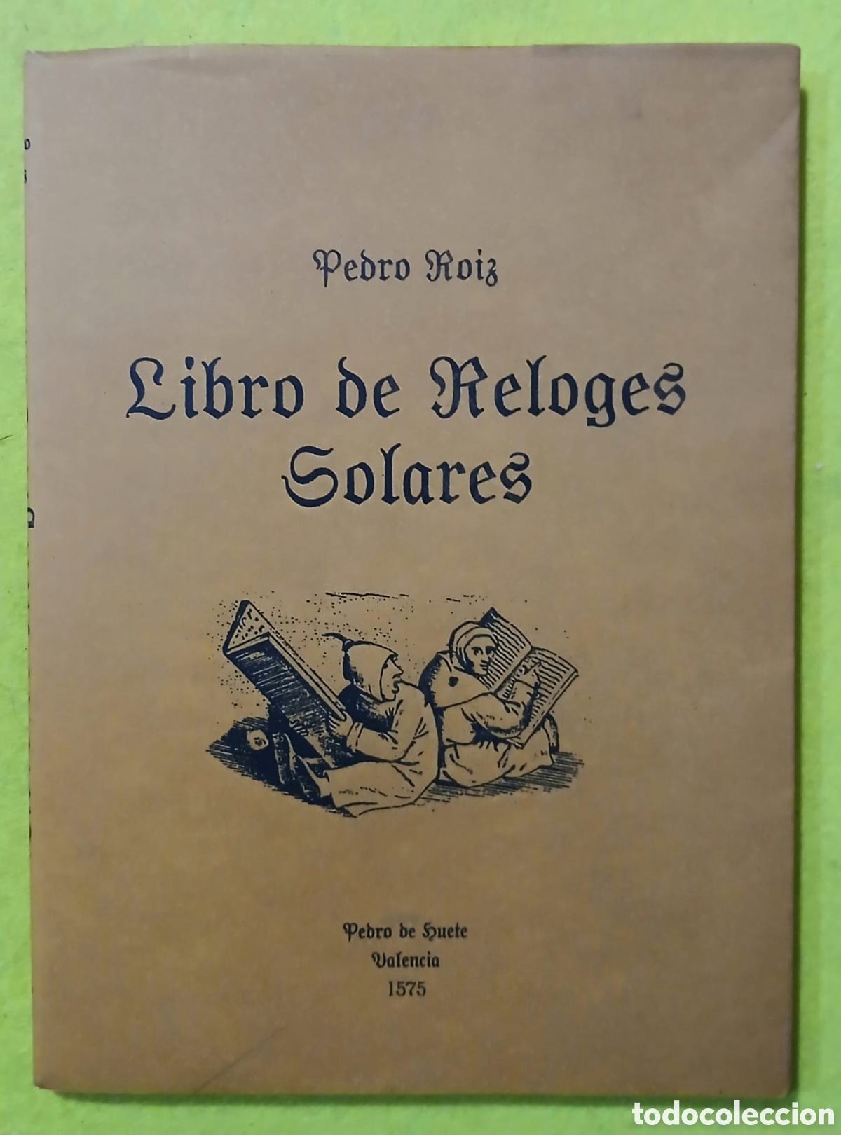 Libros: Libro de Reloges Solares, facsimil 1575 - Foto 1