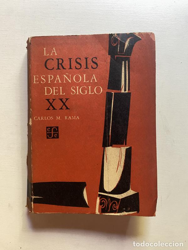 Libri di seconda mano: La crisis espa&ntilde;ola del siglo XX - Rama Carlos M.