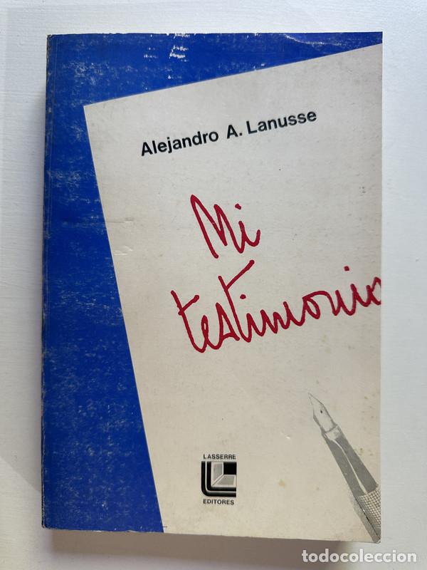 Libros: Mi testimonio - Lanusse Alejandro A. - Foto 1