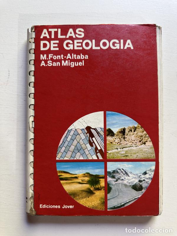 Libros: Atlas de geologia - Font Altaba M. / San Miguel A.