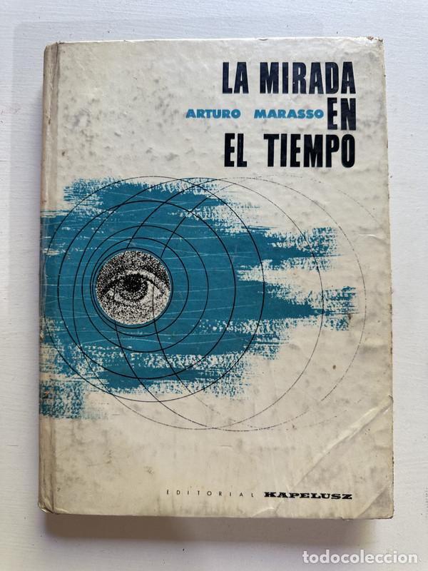 Libros: La mirada en el tiempo - Marasso Arturo - Foto 1