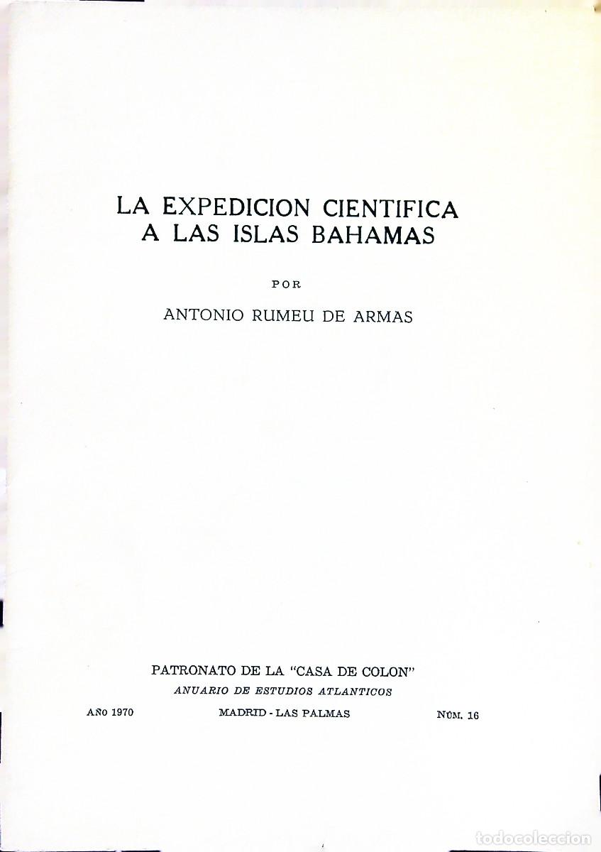 Libri di seconda mano: LA EXPEDICI&Oacute;N CIENTIFICA A LAS ISLAS BAHAMAS - ANTONIO RUMEU DE ARMAS - CASA DE COL&Oacute;N - CANARIAS