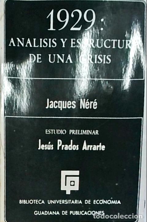 Libri di seconda mano: 1929: An&aacute;lisis y estructura de una crisis - Jacques N&eacute;r&eacute;: