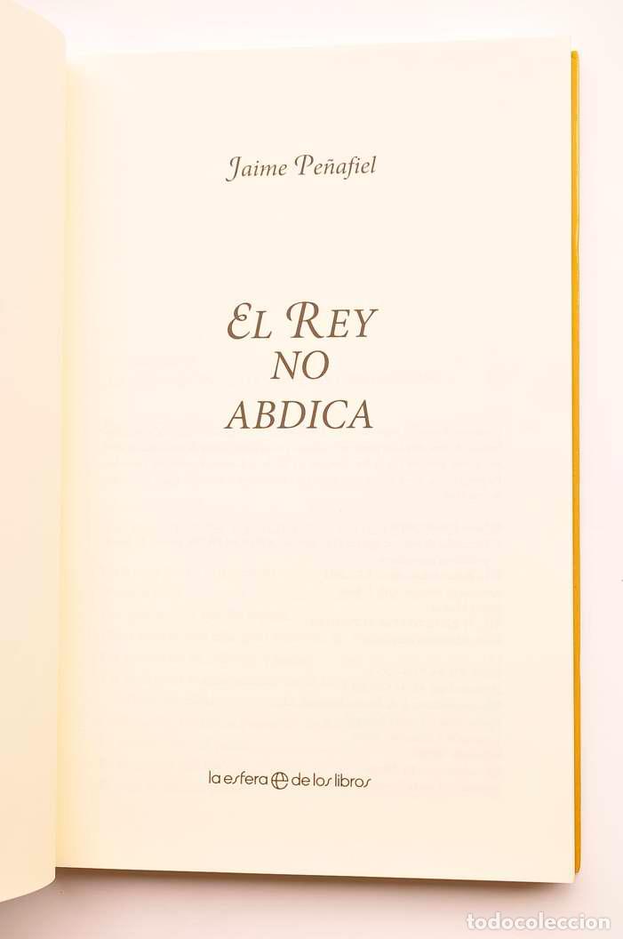 Libros: El rey no abdica - PE&Ntilde;AFIEL, Jaime - Foto 2