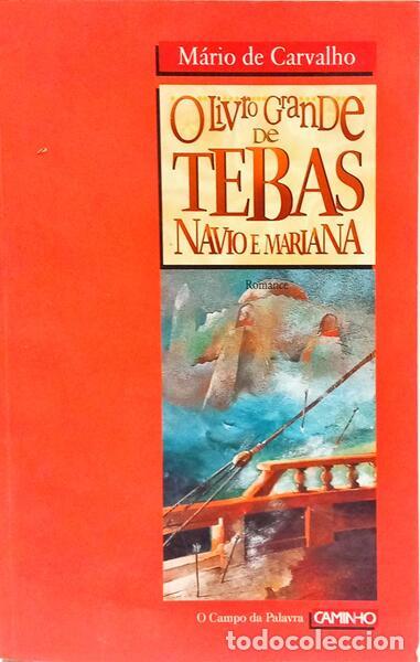 B&uuml;cher: CARVALHO. (M&aacute;rio de) - O LIVRO GRANDE DE TEBAS, NAVIO E MARIANA. [2.&ordf; EDI&Ccedil;&Atilde;O]