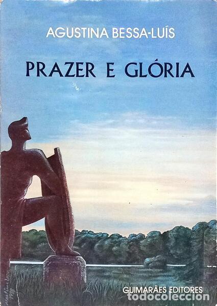 Libros: BESSA LU&Iacute;S. (Agustina) - PRAZER E GL&Oacute;RIA. - Foto 1