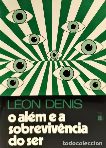 Libros: DENIS. (L&eacute;on) - O AL&Eacute;M E A SOBREVIV&Ecirc;NCIA DO SER. [9.&ordf; EDI&Ccedil;&Atilde;O] - Foto 1