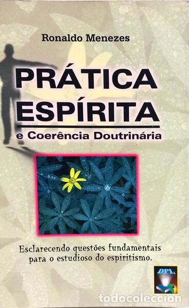 Libros: MENEZES. (Ronaldo) - PR&Aacute;TICA ESP&Iacute;RITA & COER&Ecirc;NCIA DOUTRIN&Aacute;RIA. - Foto 1