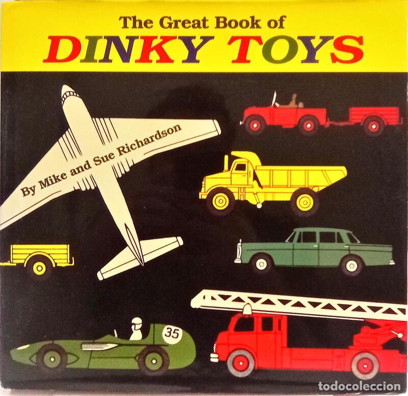 Libros: RICHARDSON. (Mike) e Sue Richardson. - THE GREAT BOOK OF DINKY TOYS.