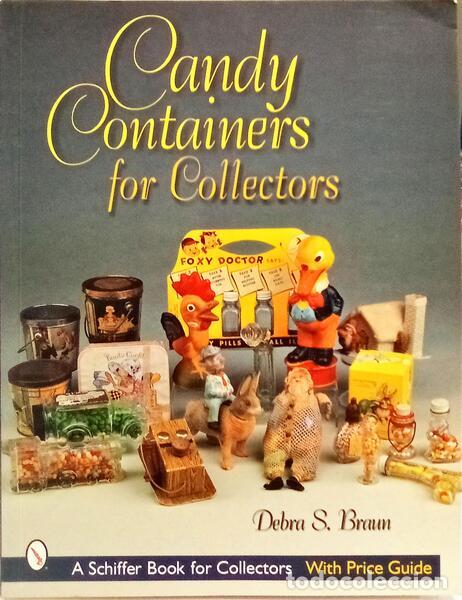 Libros: BRAUN. (Debra S.) - CANDY CONTAINERS FOR COLLECTORS.