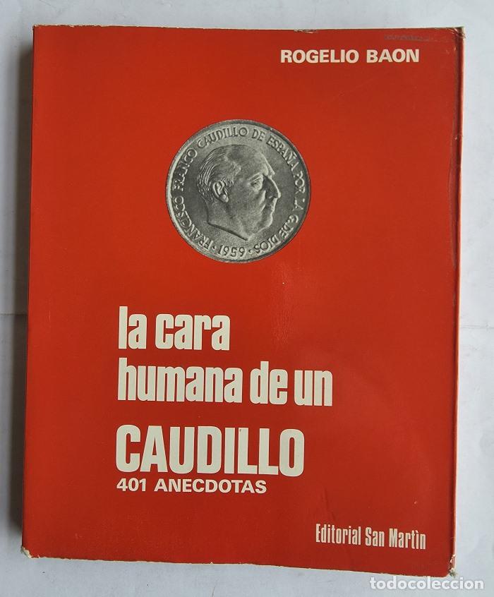 Libri di seconda mano: LA CARA HUMANA DE UN CAUDILLO. 401 ANE?CDOTAS - Rogelio Ba&oacute;n