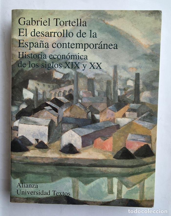 Libri di seconda mano: EL DESARROLLO DE LA ESPA&Ntilde;A CONTEMPOR&Aacute;NEA. HISTORIA ECON&Oacute;MICA DE LOS SIGLOS XIX Y XX - Gabriel Tor