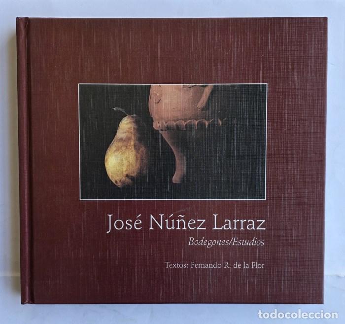 Libros: JOS&Eacute; N&Uacute;&Ntilde;EZ LARRAZ. BODEGONES/ESTUDIOS - Jos&eacute; N&uacute;&ntilde;ez Larraz
