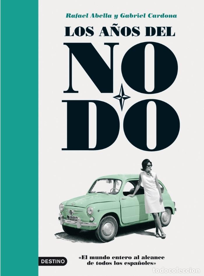 Libri di seconda mano: LOS A&Ntilde;OS DEL NODO. EL MUNDO ENTERO AL ALCANCE DE TODOS LOS ESPA&Ntilde;OLES - Rafael Abella