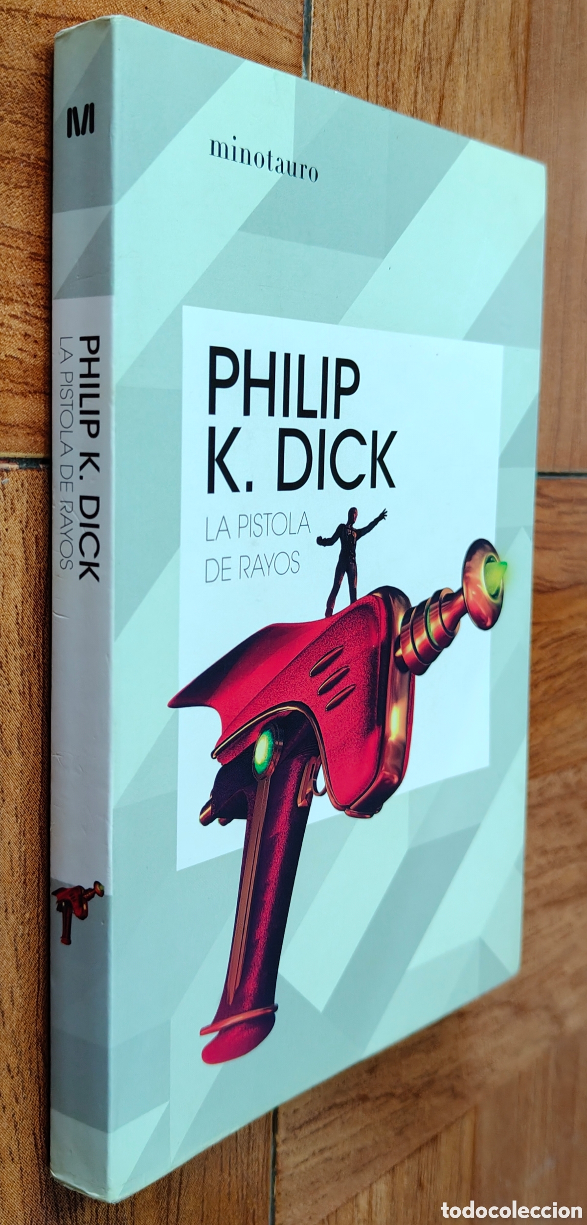 Libros: La Pistola de Rayos � Minotauro - Philip K. Dick