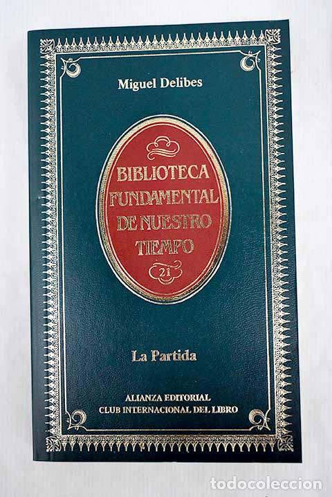 Libros: La partida: Delibes, Miguel.- Delibes, Miguel