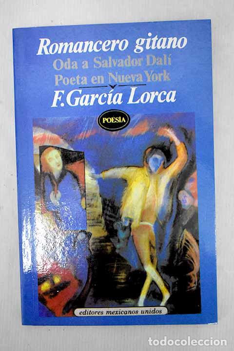 Libros: Romancero gitano ; Oda a Salvador Dal&iacute; ; Poeta en Nueva York.- Garc&iacute;a Lorca, Federico