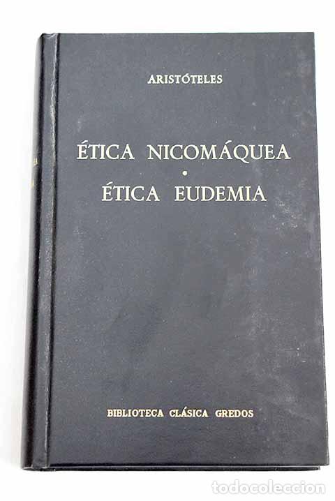 Libros: &Eacute;tica nicom&aacute;quea ; &Eacute;tica eudemia.- Arist&oacute;teles